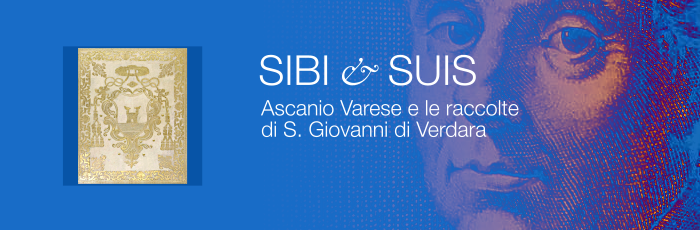 Sibi et Suis - Ascanio Varese e le raccolte di S. Giovanni di Verdara